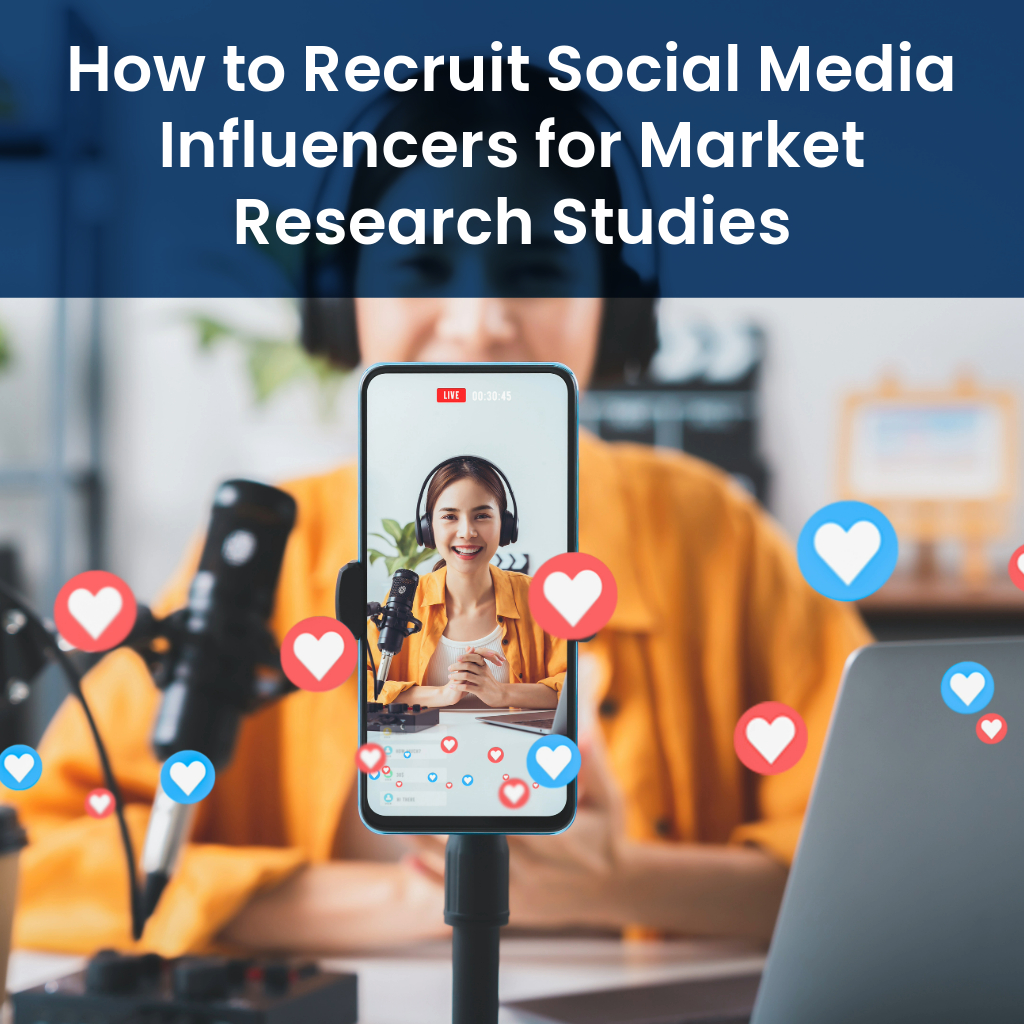 How to Recruit Social Media Influencers for Market Research Studies