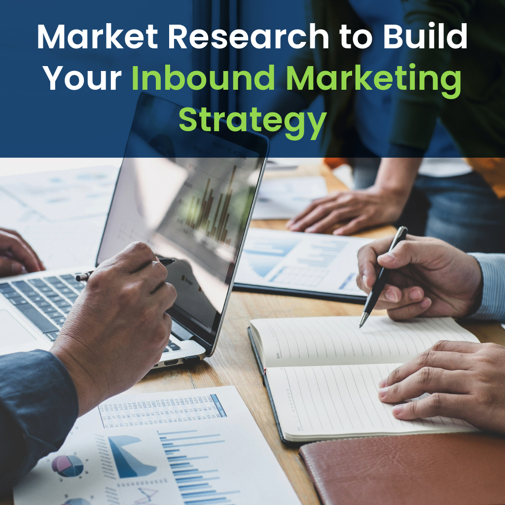 Market Research to Build Your Inbound Marketing Strategy