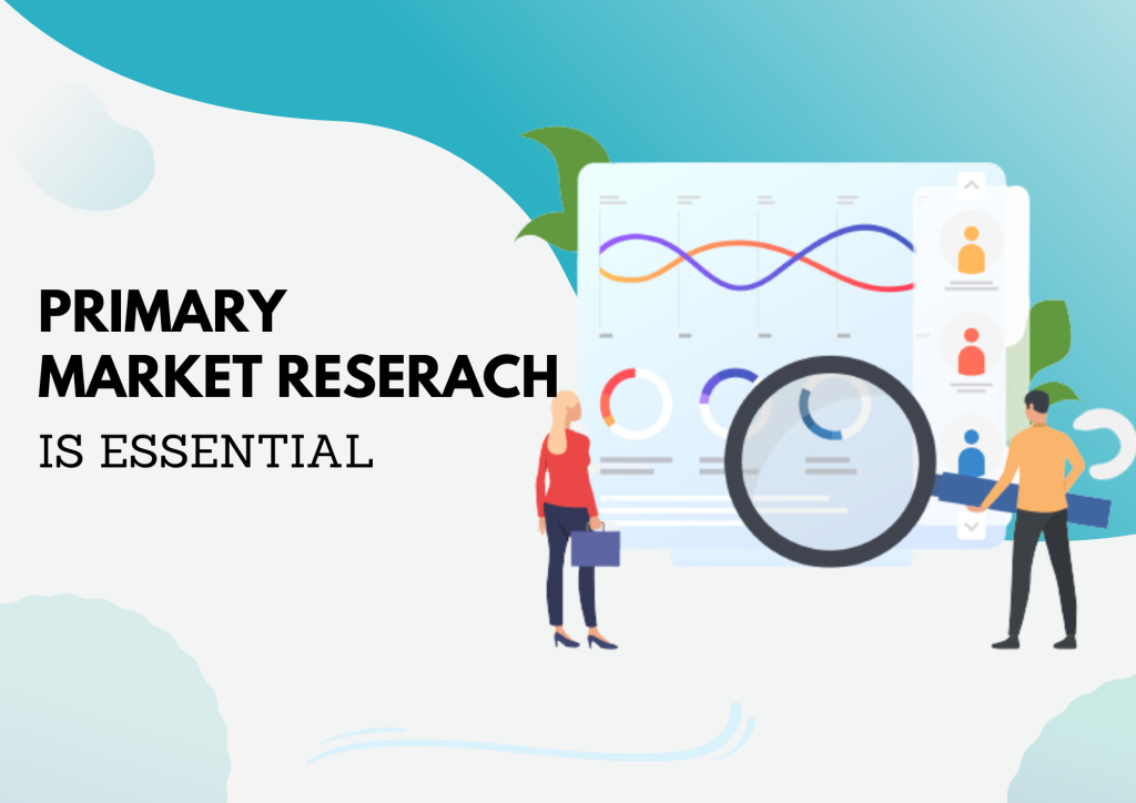 5 Reasons Why Primary Market Research is Essential
