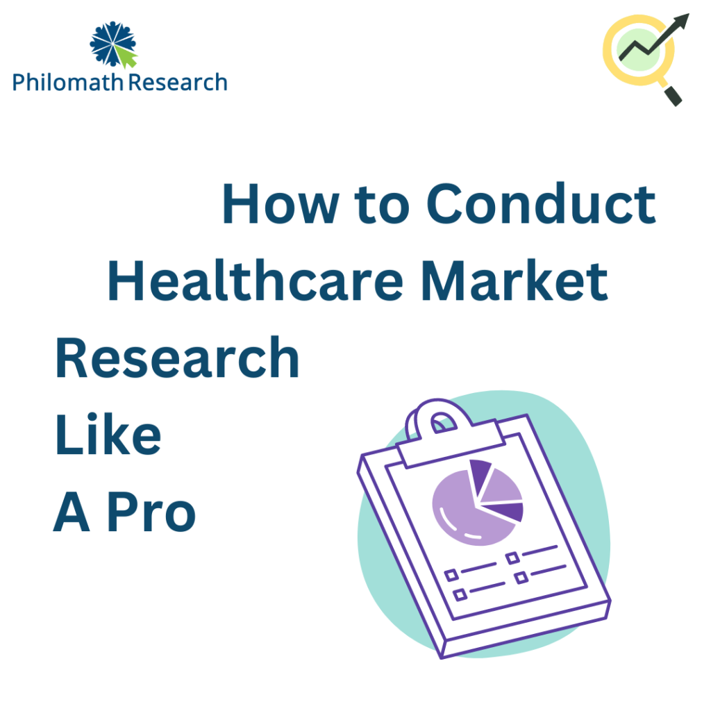 How to Conduct Healthcare Market Research Like A Pro