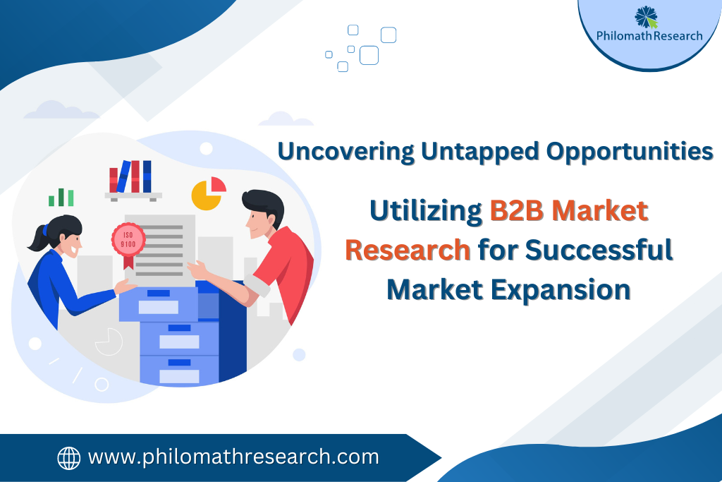 Uncovering Untapped Opportunities: Utilizing B2B Market Research for Successful Market Expansion Uncovering Untapped Opportunities: Utilizing B2B Market Research for Successful Market Expansion
