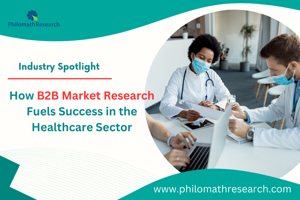 Industry Spotlight: How B2B Market Research Fuels Success in the Healthcare Sector